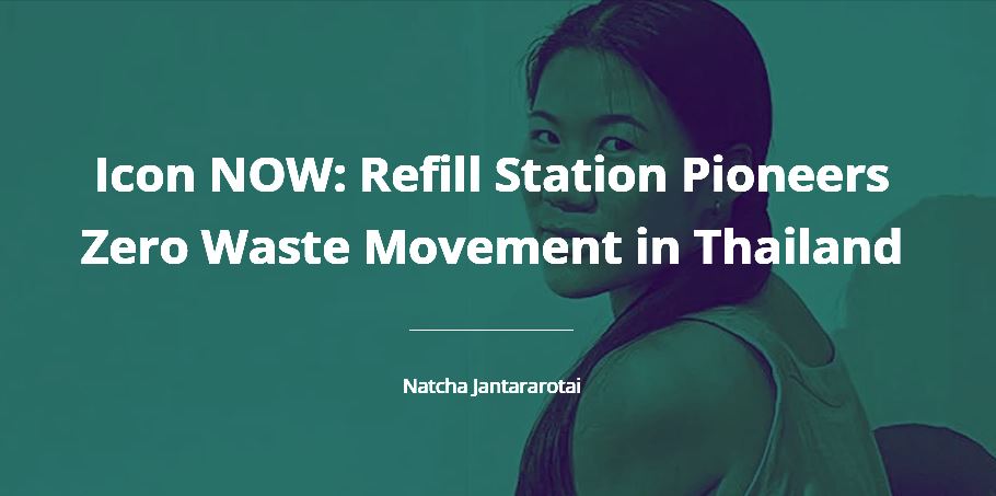 3._Icon_NOW_-_Refill_Station_Pioneers_Zero_Waste_Movement_in_Thailand