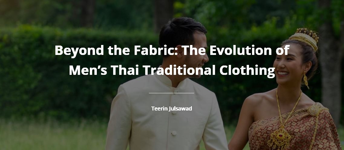 1._Beyond_the_Fabric_-_The_Evolution_of_Men’s_Thai_Traditional_Clothing