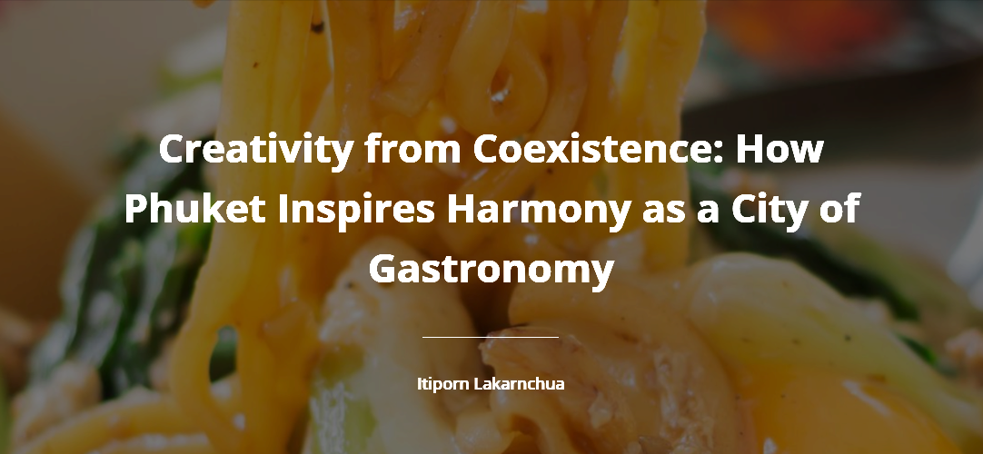 4._Creativity_from_Coexistence_-_How_Phuket_Inspires_Harmony_as_a_City_of_Gastronomy